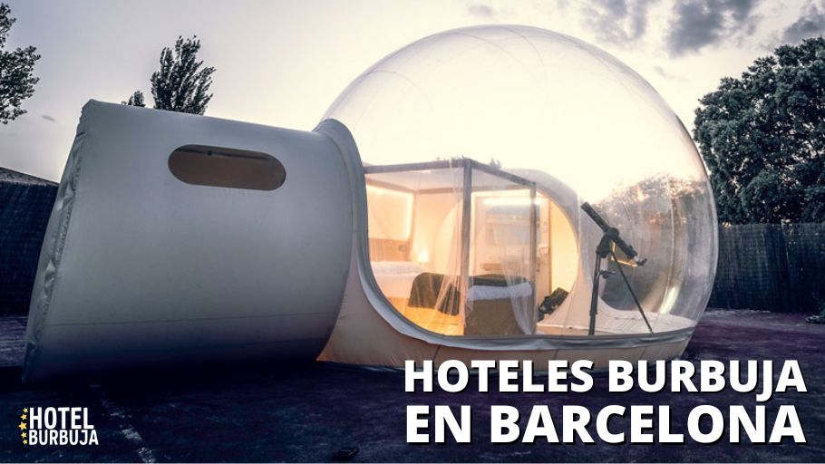 Hoteles burbuja en Barcelona