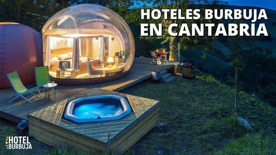 Hoteles Burbuja en Cantabria
